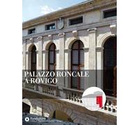 Palazzo Roncale a Rovigo. Ediz. illustrata