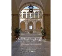Palazzo Rosati-Azzolino a Fermo: arte, storia, cultura tra XVI e XXI secolo. La nuova sede dell'Ordine dei medici chirurghi e degli odontoiatri della provincia di Fermo