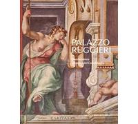 Palazzo Ruggieri. Una residenza all'ombra del Campidoglio. Ediz. a colori
