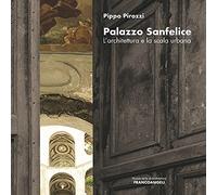 Palazzo Sanfelice. L'architettura e la scala urbana