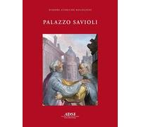 Palazzo Savioli. Ediz. a colori