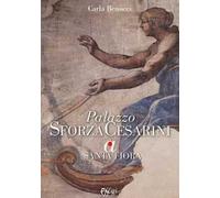 Palazzo Sforza Cesarini a Santa Fiora. Ediz. illustrata