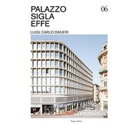 Palazzo Sigla Effe. Luigi Carlo Daneri. Ediz. illustrata