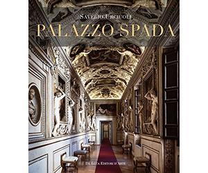 Palazzo Spada. Il percorso ritrovato. Nuovi studi sulle decorazioni cinquecentesche. Ediz. a colori