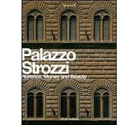 Palazzo Strozzi. Florence, Money and Beauty