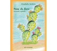 Pale di fico. Racconti e poesie