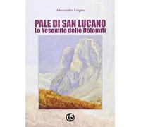 Pale di S. Lucano - Gogna Alessandro