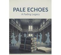 Pale Echoes: A Fading Legacy