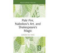 Pale Fire, Nabokov’s Art and Shakespeare’s Magic
