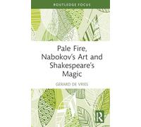Pale Fire, Nabokov’s Art and Shakespeare’s Magic