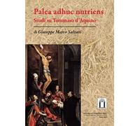 Palea adhuc nutriens. Studi su Tommaso d'Aquino