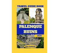 Palenque Ruins Travel Guide: Journey Through Ancient Mysteries, Jungle Depths, And Maya Wonders