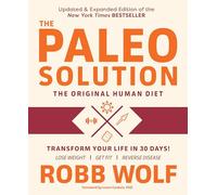 Paleo Solution: The Original Human Diet: Volume 1