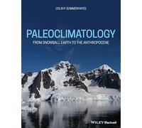 Paleoclimatology: From Snowball Earth to the Anthropocene