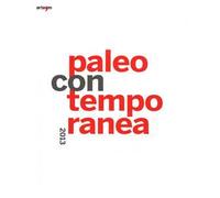 Paleocontemporanea 2013. Catalogo della mostra (Napoli, 19 settembre 2013-6 gennaio 2014). Ediz. illustrata