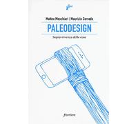Paleodesign. Sopravvivenza delle cose