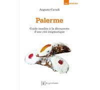 Palerme. Guide Insolite à La DéCouverte D'Une Cité IncompréHensible - 2025