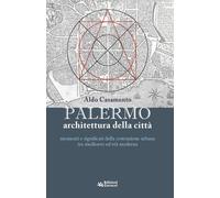 Palermo, architettura della città momenti e significati della costruzione urban