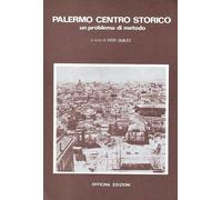 Palermo centro storico. Un problema aperto di metodo - [Officina Edizioni]