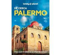 Palermo De cerca 1: Todo lo imprescindible para una escapada: rutas a pie, mapas y los mejores lugares