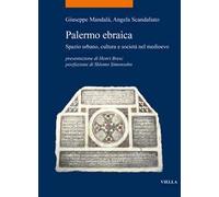 Palermo ebraica. Spazio urbano, cultura e società nel medioevo
