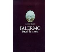 Palermo fuori le mura. La piana dei Colli
