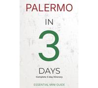 PALERMO IN 3 DAYS: ESSENTIAL TRAVEL GUIDE