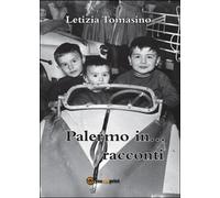 Palermo in... racconti di Letizia Tomasino, 2016, Youcanprint