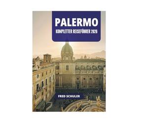 PALERMO KOMPLETTER REISEFÜHRER 2026