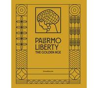Palermo Liberty. The golden age. Ediz. illustrata