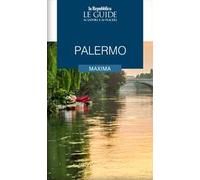 Palermo maxima. Le guide ai sapori e ai piaceri
