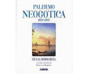 Palermo neogotica 1830-1930. Ediz. illustrata