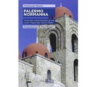 Libri Ferdinando Maurici - Palermo Normanna. Vicende Urbanistiche D'una Citta Im