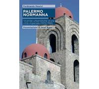 Libri Ferdinando Maurici - Palermo Normanna. Vicende Urbanistiche D'una Citta Im