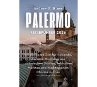 PALERMO-REISEFÜHRER 2026: ein beliebtes Ziel für Reisende, die eine Mischung aus historischen Stätten, lebhaften Märkten und mediterranem Charme suchen