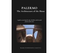 PALERMO: THE ARCHITECTURE OF THE SHOUT