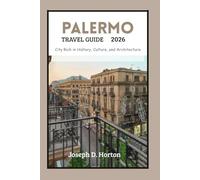PALERMO TRAVEL GUIDE 2026: City Rich in History, Culture, and Architecture