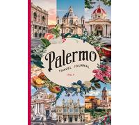 Palermo Travel Journal: Lined Notebook Diary. Capturing Moments from Around the Globe