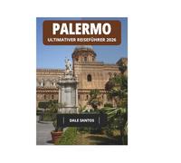 PALERMO ULTIMATIVER REISEFÜHRER 2026