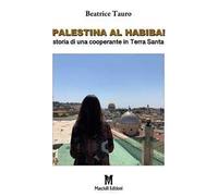 Palestina al habiba! Storia di una cooperante in Terra Santa