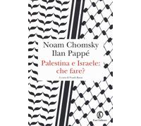 Palestina e Israele: che fare? [Paperback] [Jun 11, 2015] Chomsky, Noam; Pappé,