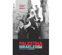 Palestina Israele, parole di donne