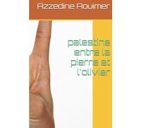 palestine entre la pierre et l'olivier