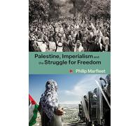 Palestine, Imperialism and the Struggle for Freedom: Philip Marfleet