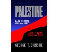 PALESTINE "Land flowing MILK and HONEY", or "Land flowing BLOOD AND TEARS"?: When WAR PROFITEERING exploits the CONFLICT between MESSIANIC ZIONISM and ISLAMIC EXTREMISM