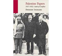 Palestine Papers: 1917-1922: Seeds of Conflict