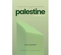 Palestine: The Reality; the Inside Story of the Balfour Declaration