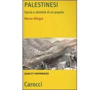 Palestinesi. Storia e identità di un popolo