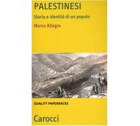Palestinesi. Storia e identità di un popolo - Allegra Marco