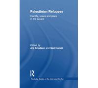 Palestinian Refugees: Identity, Space and Place in the Levant